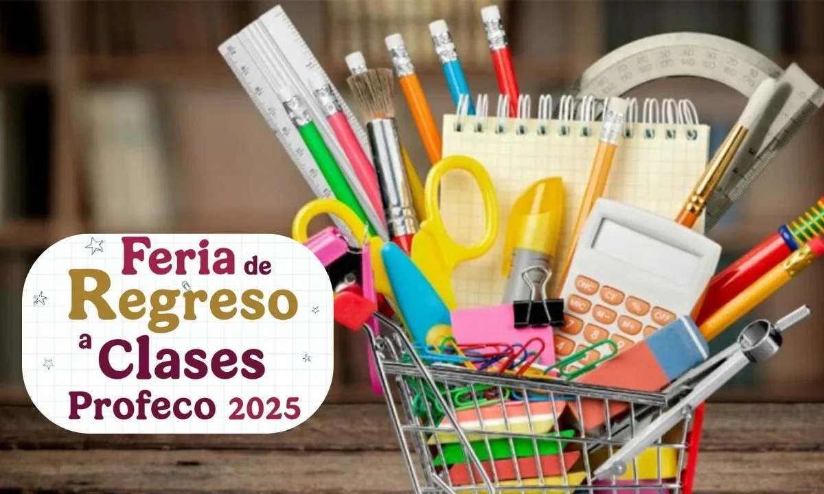 Feria de Regreso a Clases de Profeco, se realizará el 16 de agosto de 2025